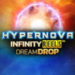 Hypernova Infinity Reels Dream Drop Slots