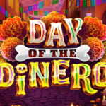 Day Of The Dinero Slot