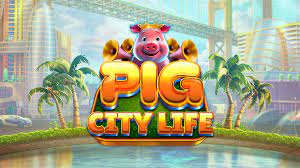 Pig City Life Slot